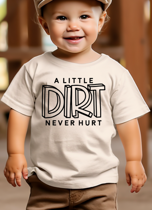 A LITTLE DIRT NEVER HURT TEE