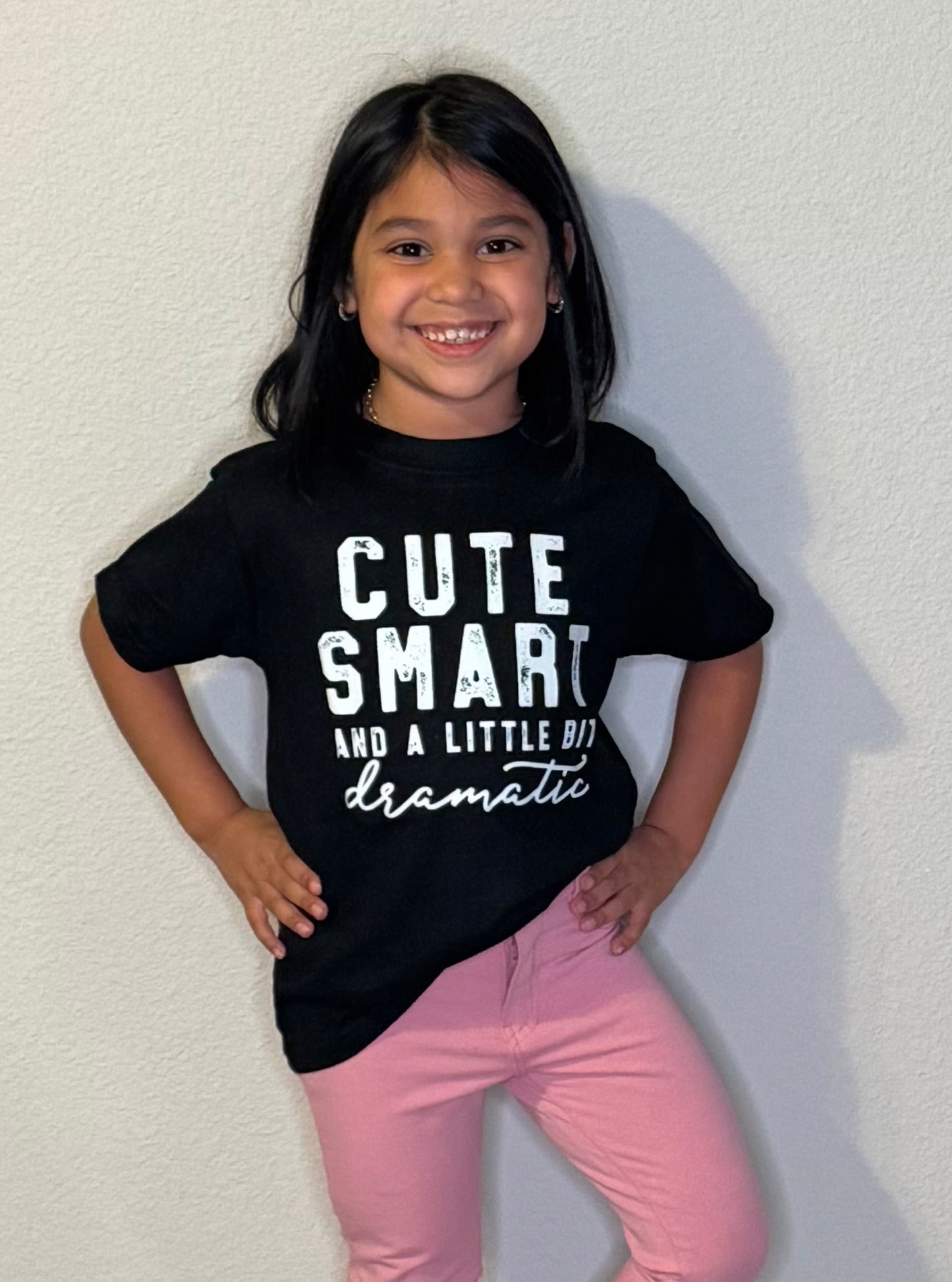 CUTE SMART AND A LITTLE BIT DRAMATIC TEE