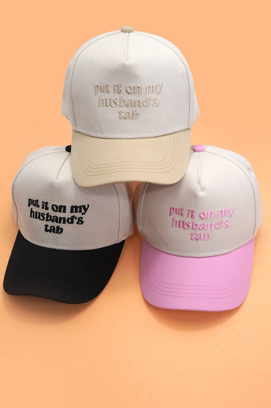 PUT IT ON MY HUSBAND'S TAB TRUCKER HAT